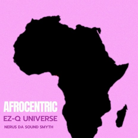 Afrocentric ft. Nerus Da Sound Smyth | Boomplay Music