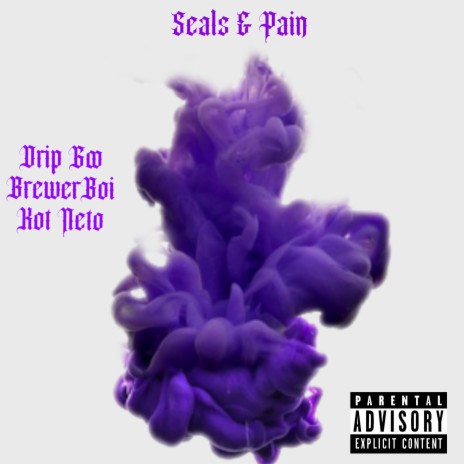 Seal & Pain ft. Drip Goo & Kot Neto