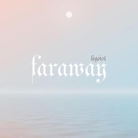 FARAWAY | Boomplay Music