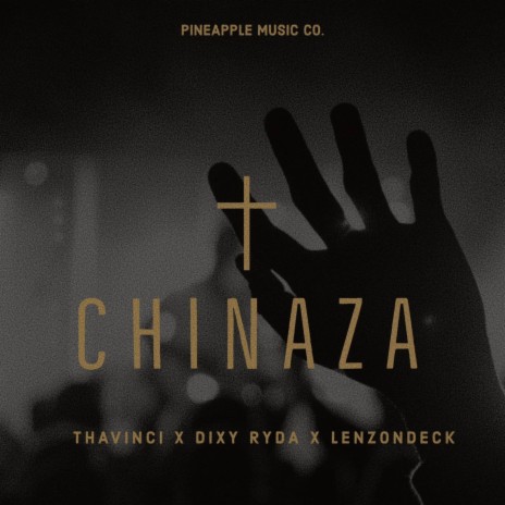 Chinaza ft. Thavinci Sounds, Dixy Ryda & Lenzondeck | Boomplay Music