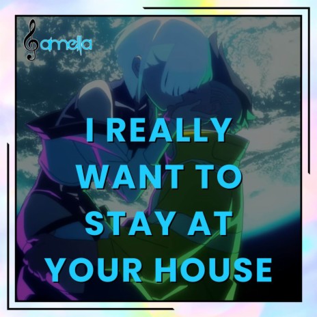 I Really Want To Stay At Your House | Boomplay Music