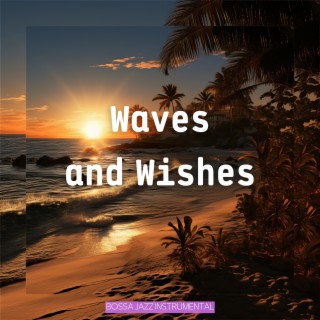 Waves and Wishes