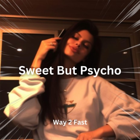 Sweet But Psycho (Sped Up) | Boomplay Music