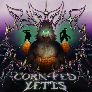 CORN-FED YETIS