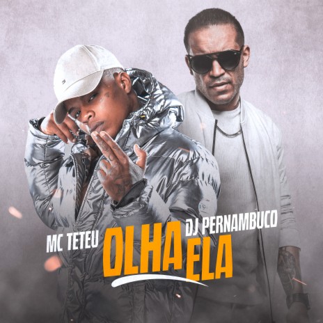 Olha Ela ft. MC Teteu | Boomplay Music