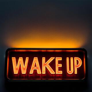 WAKE UP!!!