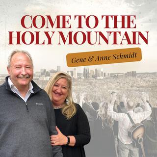 Come To The Holy Mountain