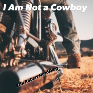 I Am Not a Cowboy