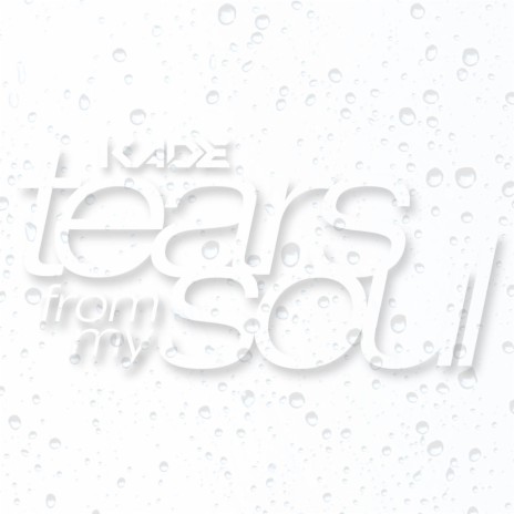 Tears From My Soul | Boomplay Music