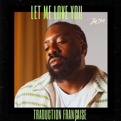 Let me love you (traduction FR) | Boomplay Music