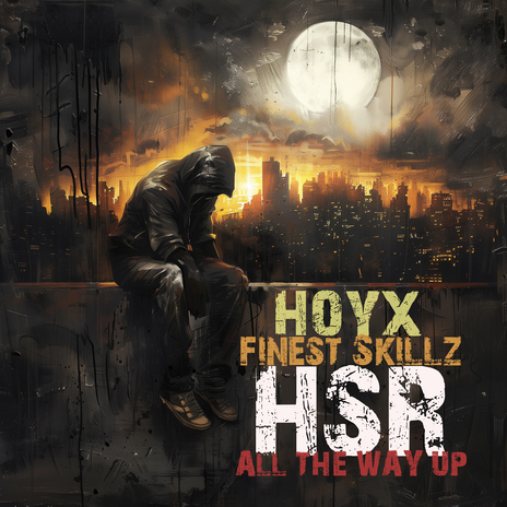 All The Way Up ft. HSR & HOYX