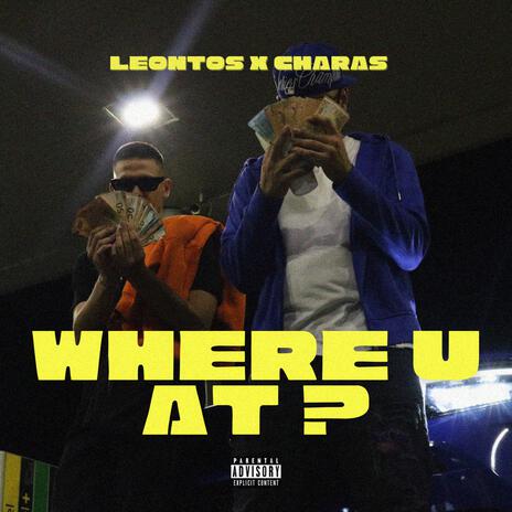 WHERE U AT ? ft. Charas | Boomplay Music