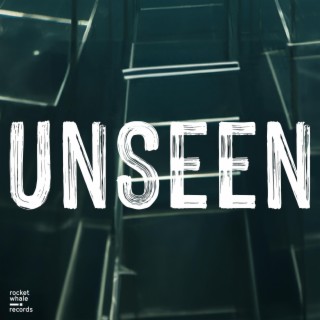 Unseen lyrics | Boomplay Music