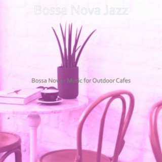 Bossa Nova - Music for Outdoor Cafes