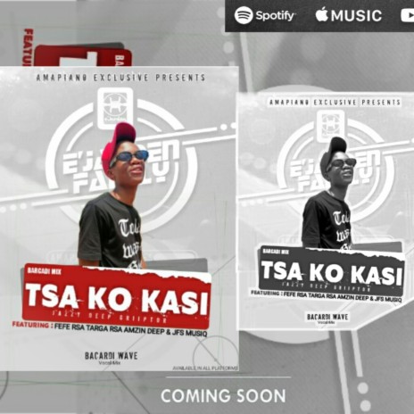 Tsa_Ko_Kasi (Bacardi Mix) ft. Fefe Rsa, Targa Rsa, Amzin Deep & Jfs Music | Boomplay Music