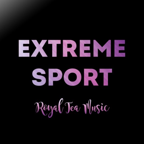 Extreme Sport | Boomplay Music