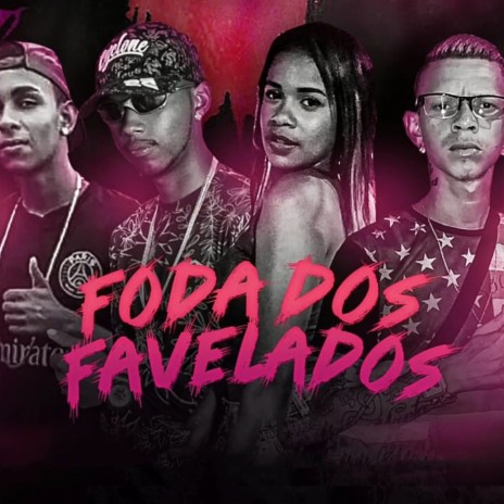 Foda dos Favelados (feat. Mc Neguinha Excamosa & Magrinho na Voz) | Boomplay Music