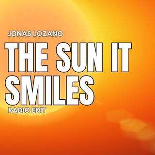 The Sun It Smiles (Radio Edit)