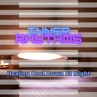 Healing Cool Down At Night