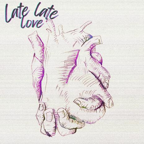 Late late love | Boomplay Music