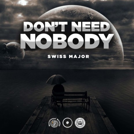 Don’t Need Nobody | Boomplay Music