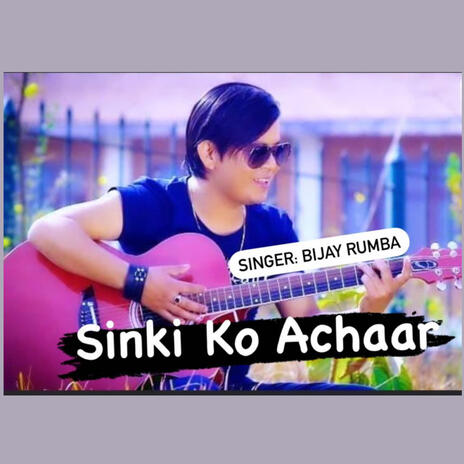 Sinkiko Achaar (Bijay Rumba) | Boomplay Music