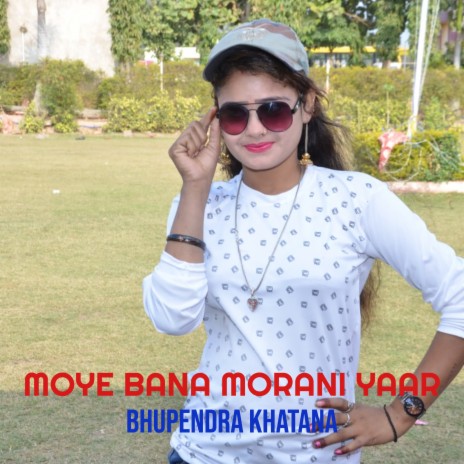 Moye Bana Morani Yaar | Boomplay Music