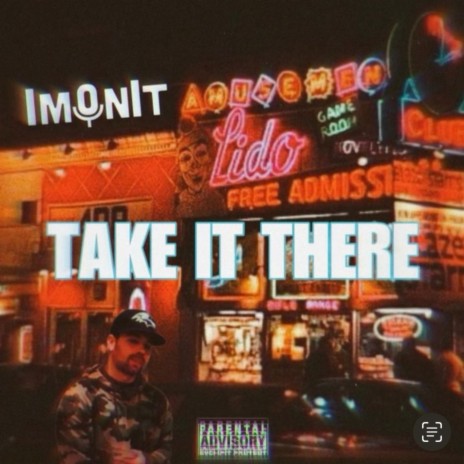 Take It There | Boomplay Music