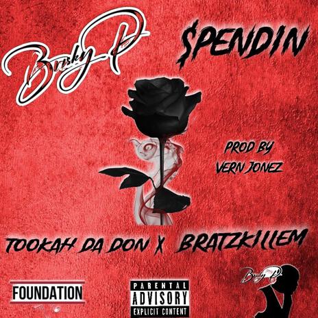 Spendin ft. Tookah Da Don & Bratzkillem | Boomplay Music