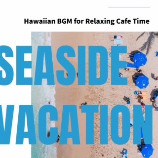 Hawaiian Bgm for Relaxing Cafe Time