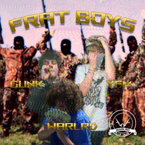 Frat Boys ft. GunK & YoungFatherMachete | Boomplay Music