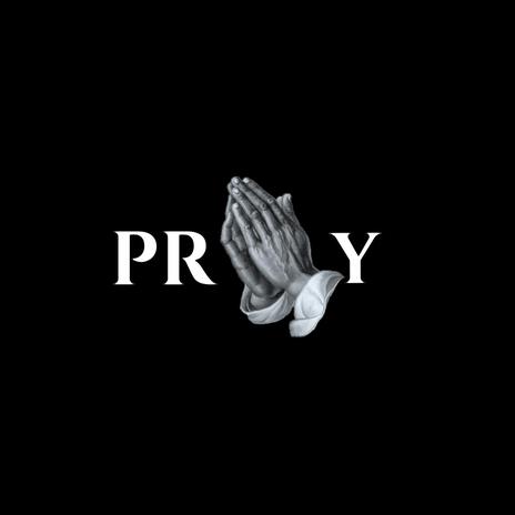 Pray ft. F'rael & Who.Is.Ashè | Boomplay Music