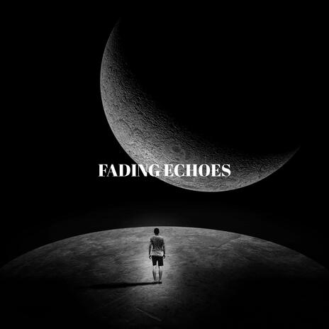 Fading Echoes | Boomplay Music