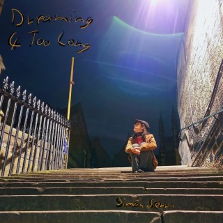 Dreaming 4 Too Long lyrics | Boomplay Music