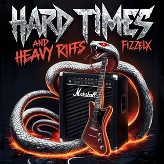 Hard times and heavy riffs