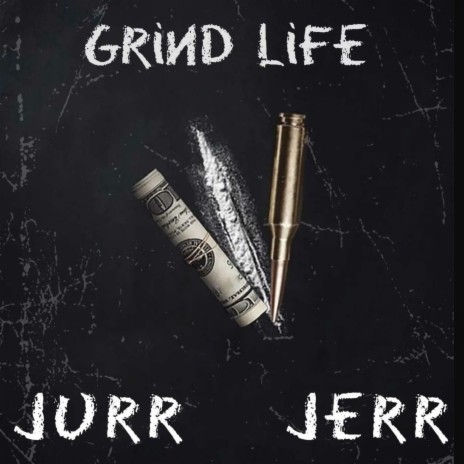 Grind Life ft. Jerr | Boomplay Music