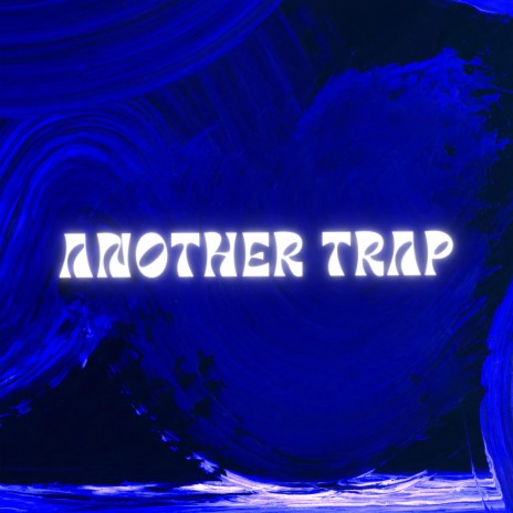 Another Trap | Boomplay Music