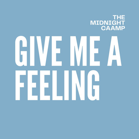 Give Me a Feeling | Boomplay Music