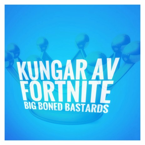 Kungar Av Fortnite | Boomplay Music