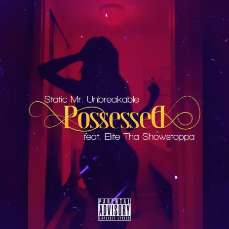 Possessed ft. Elite Tha Showstoppa | Boomplay Music