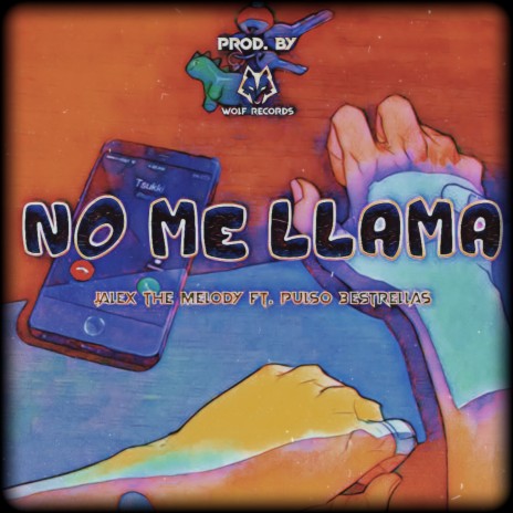 No me llama ft. Jalex The Melody & Pulso 3Estrellas | Boomplay Music