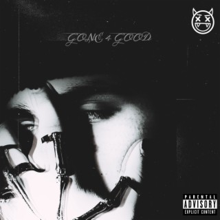 GONE 4 GOOD lyrics | Boomplay Music