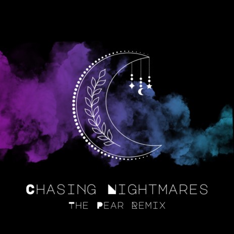 Chasing Nightmares (The Pear Remix)