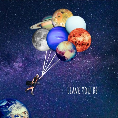 Leave You Be | Boomplay Music