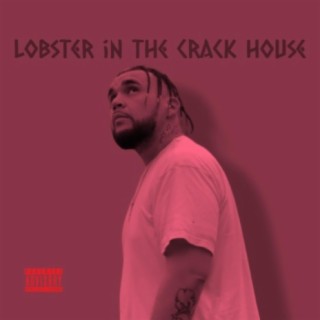 Lobster in the Crack House.