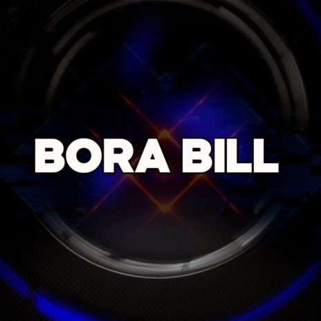 BORA BILL BORA FI DO BILL | Boomplay Music
