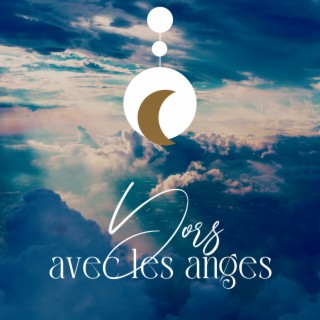 Dors avec les anges: Des berceuses pour les plus jeunes