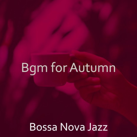 Peaceful Bossa Nova - Vibe for Seasonal Changes | Boomplay Music