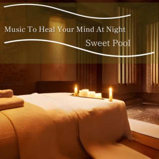 Music To Heal Your Mind At Night