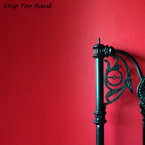 Drip Too Hard | Boomplay Music